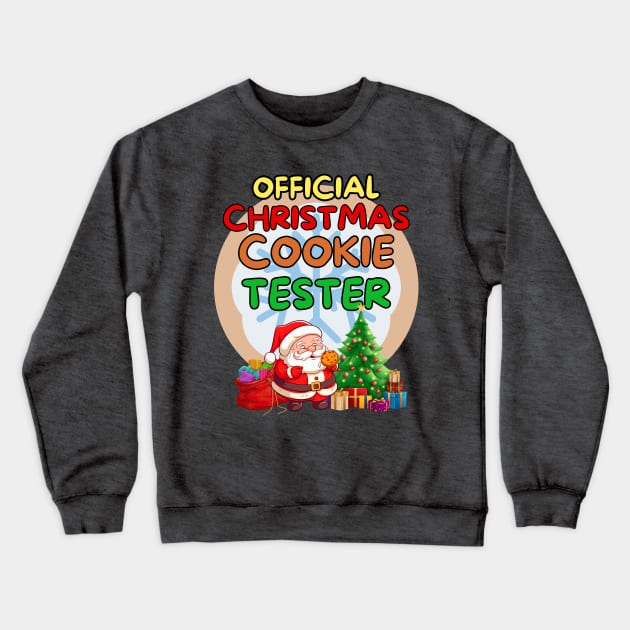New Funny Christmas Holiday Season Santa cookie tester Crewneck Sweatshirt by Shean Fritts 
